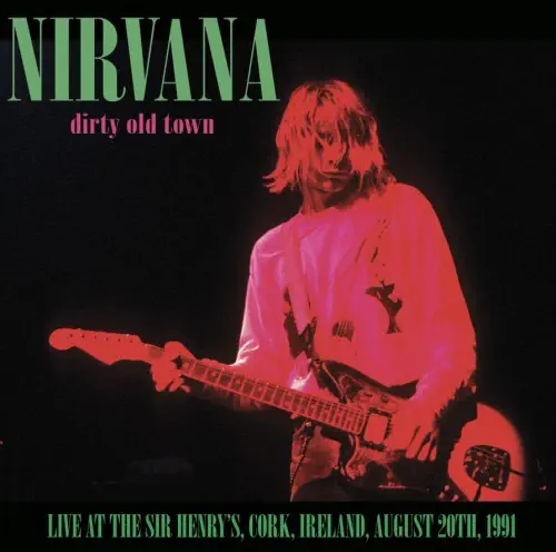 NIRVANA / ニルヴァーナ / DIRTY OLD TOWN - LIVE AT THE SIR HENRY'S, CORK, IRELAND, AUGUST 20TH, 1991 (PINK VINYL LP)