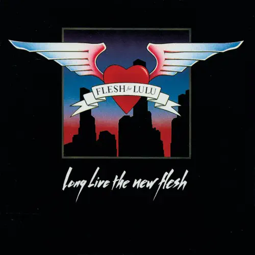 FLESH FOR LULU / フレッシュ・フォー・ルル / LONG LIVE THE NEW FLESH (EXPANDED EDITION)