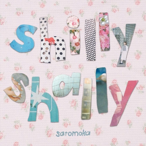 MOKA SATO / さとうもか / shilly shally