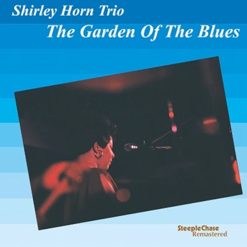 SHIRLEY HORN / シャーリー・ホーン / GARDEN OF THE BLUES - REMASTERED