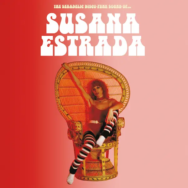 SUSANA ESTRADA / スサナ・エストラーダ / THE SEXADELIC DISCO-FUNK SOUND OF...