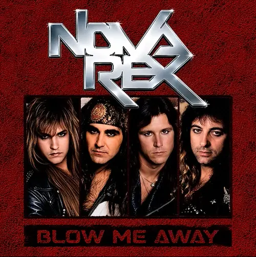 NOVA REX / BLOW ME AWAY 35TH ANNIVERARY