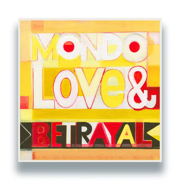 MONDO LOVE & BETRAYAL / MONDO LOVE & BETRAYAL (LP)