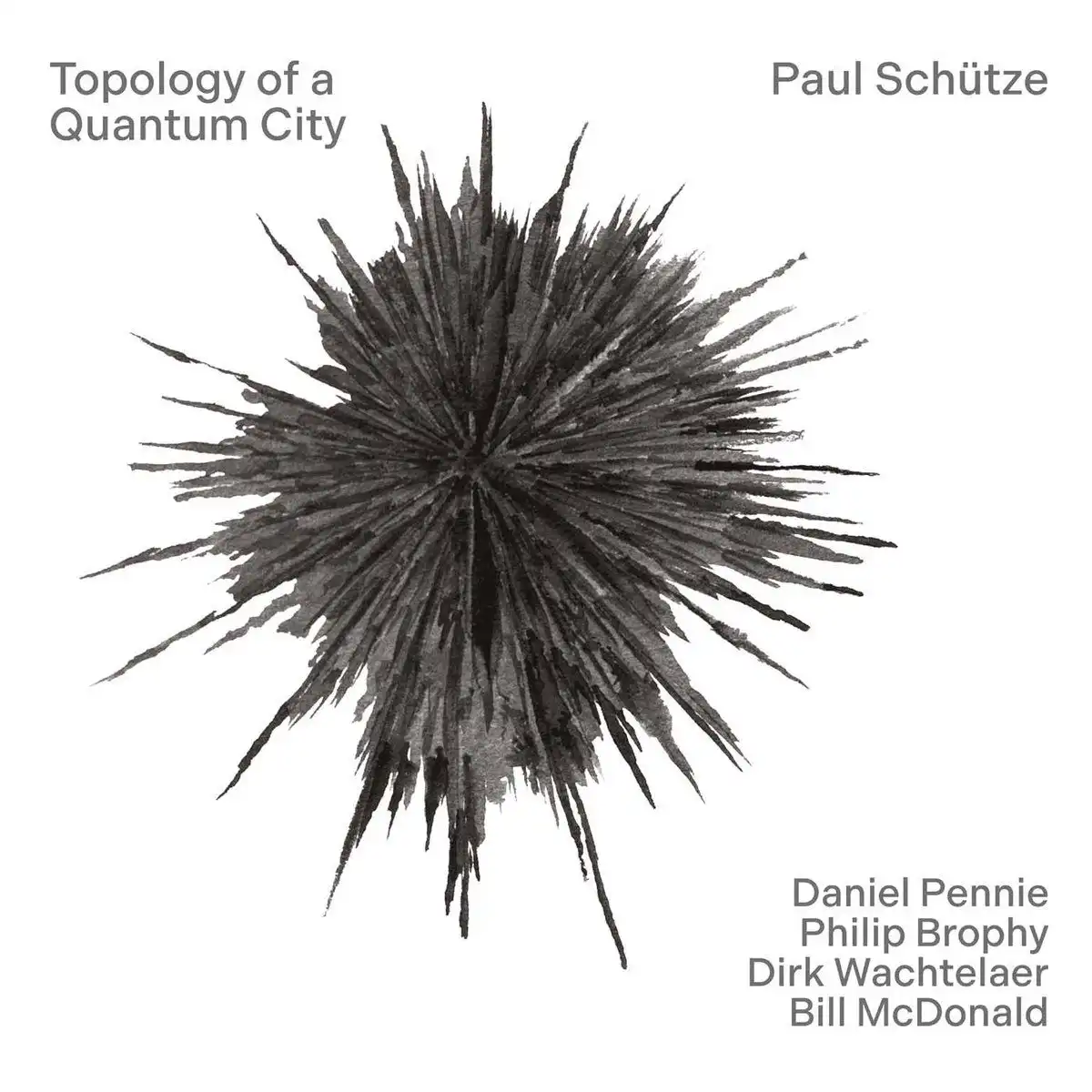 PAUL SCHUTZE / TOPOLOGY OF A QUANTUM CITY [CD]