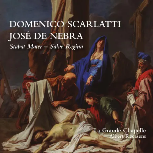 LA GRANDE CHAPELLE / ラ・グランド・シャペル / D.SCARLATTI:STABAT MATER/ NEBRA:SALVE REGINA