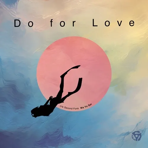 Wa Yo Set / DO FOR LOVE / SECOND FONK (7")