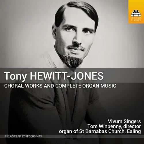 TOM WINPENNY / トム・ウィンペニー / TONY HEWITT-JONES:CHORAL WORKS AND COMPLETE ORGAN MUSIC
