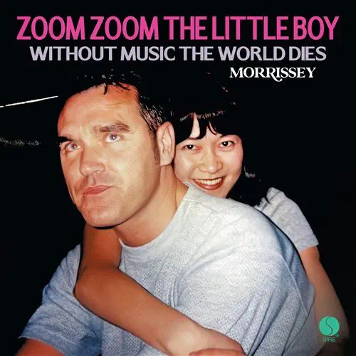 MORRISSEY / モリッシー / ZOOM ZOOM THE LITTLE BOY / WITHOUT MUSIC THE WORLD (7")