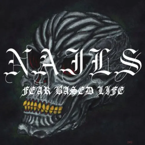 NAILS / ネイルズ / FEAR BASED LIFE (7")