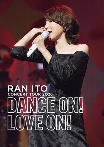 RAN ITO / 伊藤蘭 / 伊藤蘭 コンサートツアー 2026 ｢Dance on!Love on!｣