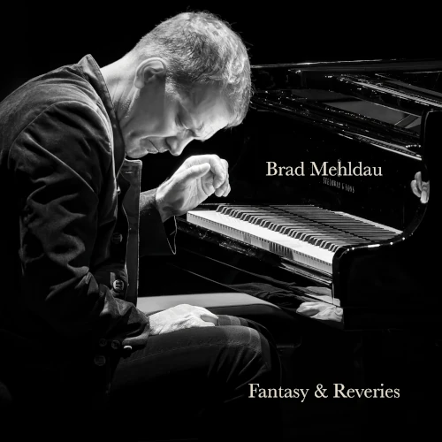 BRAD MEHLDAU / ブラッド・メルドー / FANTASY & REVERIES