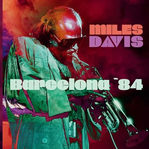 MILES DAVIS / マイルス・デイビス / ライヴ･イン･バルセロナ 1984 / BARCELONA '84