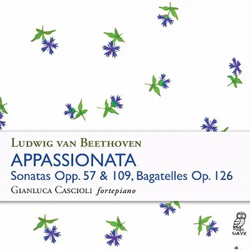 GIANLUCA CASCIOLI / ジャンルカ・カシオーリ / ベートーヴェン：《熱情》 -  ピアノ・ソナタ第23番 & 第30番、6つのバガテル / APPASSIONATA