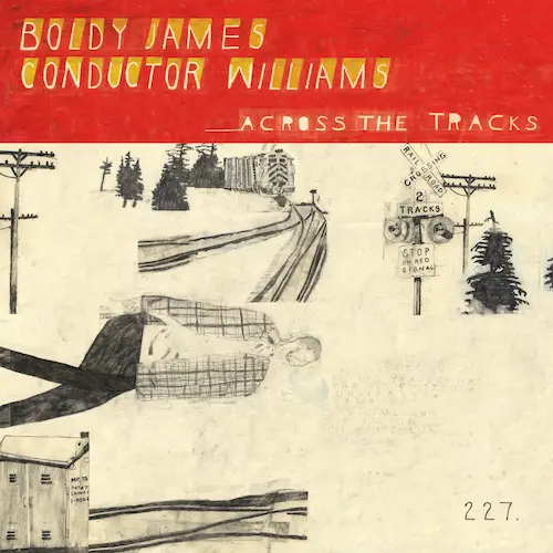 BOLDY JAMES & CONDUCTOR WILLIAMS / ACROSS THE TRACKS (LP) (BONE COLOUR VINYL)