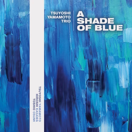 TSUYOSHI YAMAMOTO / 山本剛 / SHADE OF BLUE (MQA-CD + Blu-ray)