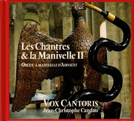 VOX CANTORIS / LES CHANTRES ET LA MANIVELLE II
