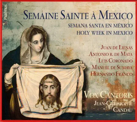VOX CANTORIS / SEMAINE SANTE A MEXICO