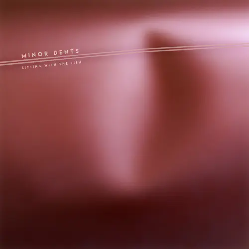MINOR DENTS / SITTING WITH THE FISH (LP)