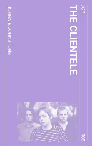 [THE CLIENTELE] UKインディ・ポップ至宝の軌跡を克明に記した2026年洋書ペーパーバック!