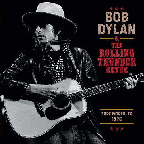 BOB DYLAN / ボブ・ディラン / THE ROLLING THUNDER REVUE 1976: FORT WORTH TEXAS, MAY 16TH (2CD)