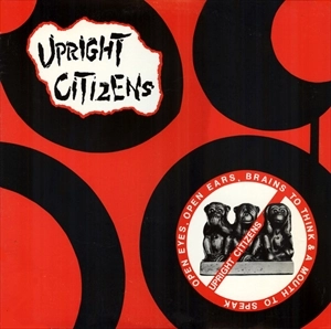 UPRIGHT CITIZENS / OPEN EYES, OPEN EARS, BRAINS TO THINK & A MOUTH TO SPEAK (LP) / OPEN EYES, OPEN EARS, BRAINS TO THINK & A MOUTH TO SPEAK