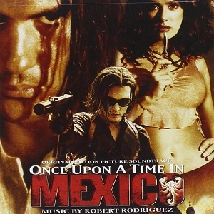 ORIGINAL SOUNDTRACK / オリジナル・サウンドトラック / ONCE UPON A TIME IN MEXICO