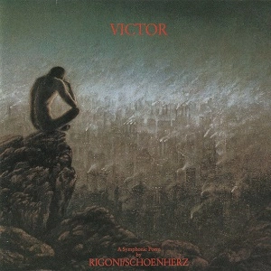 MANUEL RIGONI/RICHARD SCHOENHERZ / VICTOR - A SYMPHONIC POEM BY RIGONI/SCHOENHERZ
