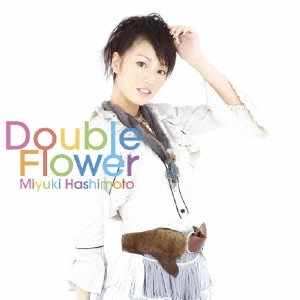 MIYUKI HASHIMOTO / 橋本みゆき / DOUBLE FLOWER