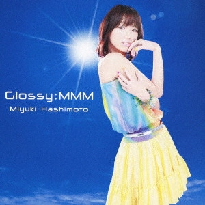 MIYUKI HASHIMOTO / 橋本みゆき / Glossy:MMM