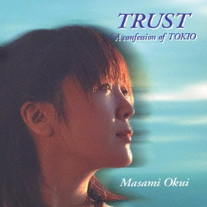 MASAMI OKUI / 奥井雅美 / TRUST