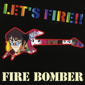 Fire Bomber / 「マクロス7」~LET’S FIRE!! / LET'S FIRE!!