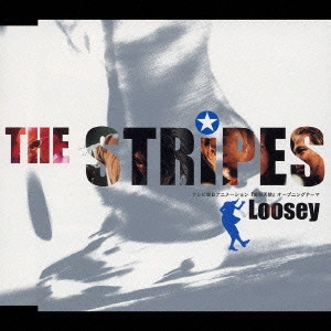 STRIPES / ストライプス / 「爆裂天使」オープニングテーマ~Loosey