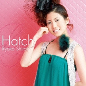 白石涼子 / Hatch