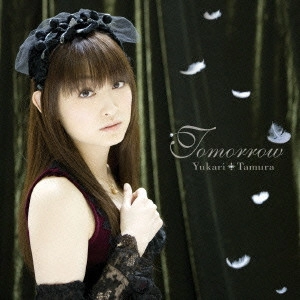 YUKARI TAMURA / 田村ゆかり / Tomorrow / TOMORROW