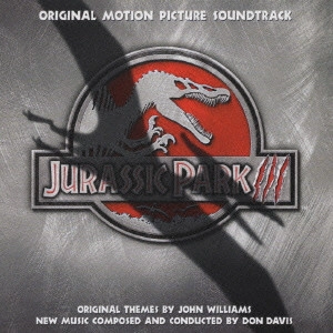 DON DAVIS / ドン・デイヴィス / 「ジュラシック・パーク3」オリジナル・サウンドトラック / JURASSSIC PARK 3 ORIGINAL MOTION PICTURE SOUNDTRACK