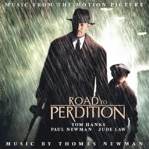 THOMAS NEWMAN  / トーマス・ニューマン / 「ロード トゥ パーディション」オリジナル・サウンドトラック / ROAD TO PERDITION - MUSIC FROM THE MOTION PICTURE