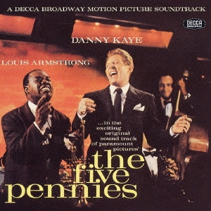 DANNY KAYE / LOUIS ARMSTRONG / ダニー・ケイ / ルイ・アームストロング / 「五つの銅貨」オリジナル・サウンドトラック / THE FIVE PENNIES MOTION PICTURE SOUNDTRACK