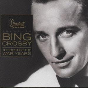BING CROSBY / ビング・クロスビー / ザ・ベリー・ベスト・オブ・ザ・ウォー・イヤ-ズ