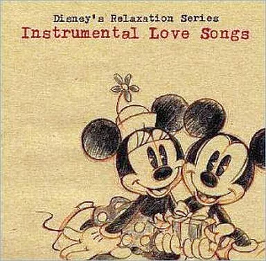 ディズニー / インストゥルメンタル・ラヴ・ソングス《ディズニー・リラクゼーション・シリーズ》 / INSTRUMENTAL LOVE SONGS (DISNEY'S RELAXATION SERIES)