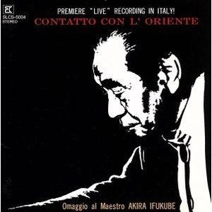 AKIRA IFUKUBE / 伊福部昭 / 伊福部昭作品集 イタリア･ライブ録音