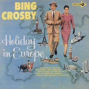 BING CROSBY / ビング・クロスビー / ビング・クロスビー/ホリデイ・イン・ヨーロッパ