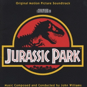 JOHN WILLIAMS / ジョン・ウィリアムズ / 「ジュラシック・パーク」オリジナル・サウンドトラック