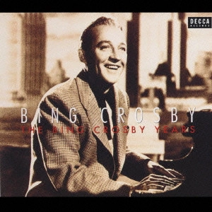 BING CROSBY / ビング・クロスビー / ビング・クロスビー/ザ・ビング・クロスビー・イヤーズ