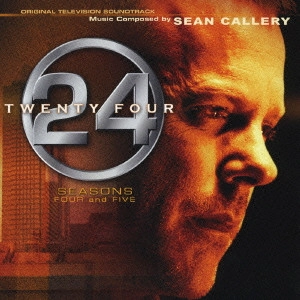 SEAN CALLERY / ショーン・キャラリー / 「24-TWENTY FOUR-SEASONS 4 AND 5」オリジナル・テレビジョン・サウンドトラック / 24 - TWENTY FOUR - SEASONS 4 AND 5