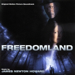 ジェイムズ・ニュートン・ハワード / フリーダムランド / ORIGINAL MOTION PICTURE SOUNDTRACK FREEDOMLAND