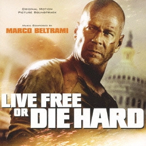 MARCO BELTRAMI / マルコ・ベルトラミ / ダイ・ハード4.0 / LIVE FREE OR DIE HARD