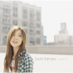 SACHI TAINAKA / タイナカサチ / Love is... / LOVE IS...
