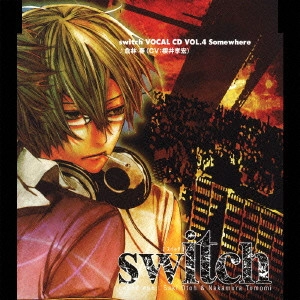 櫻井孝宏 / 「switch」VOCAL CD VOL.4 Somewhere 倉林春(CV:櫻井孝弘) / SWITCH VOCAL CD VOL.4 SOMEWHERE
