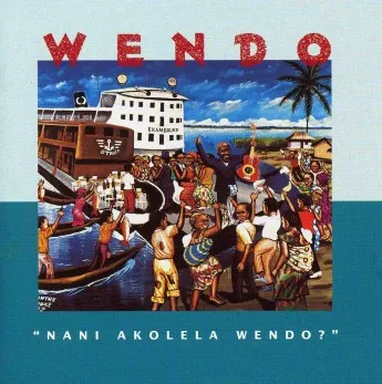 WENDO / NANI AKOLELA WENDO