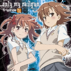 fripSide / ONLY MY RAILGUN